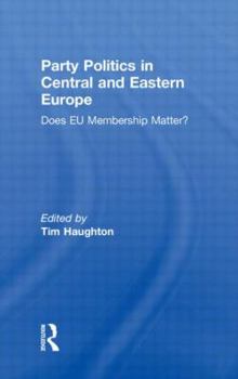Hardcover Party Politics in Central and Eastern Europe: Does EU Membership Matter? Book