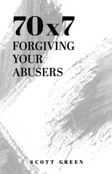 Paperback 70x7: Forgiving Your Abusers Book
