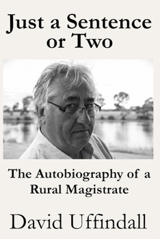 Paperback Just a Sentence or Two: The Autobiography of a Rural Magistrate Book