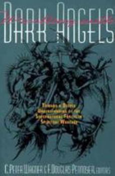Paperback Wrestling with Dark Angels: Toward a Deeper Understanding of the Supernatural Forces in Spirtual Warfare Book