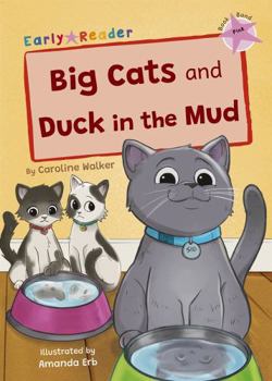 Paperback Big Cats and Duck in the Mud: (Pink Early Reader) (Maverick Early Readers) Book