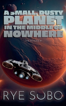Small, Dusty Planet in the Middle of Nowhere