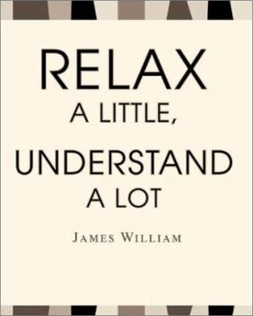 Paperback Relax a Little, Understand a Lot Book