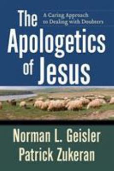 Paperback The Apologetics of Jesus: A Caring Approach to Dealing with Doubters Book