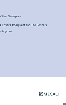 Hardcover A Lover's Complaint and The Sonnets: in large print Book