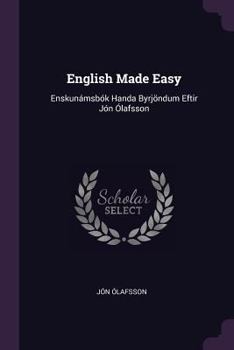 Paperback English Made Easy: Enskunámsbók Handa Byrjöndum Eftir Jón Ólafsson Book