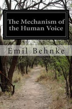 Paperback The Mechanism of the Human Voice Book