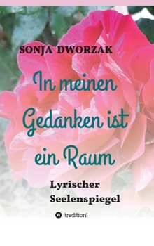 Hardcover In meinen Gedanken gibt es einen Raum: Lyrischer Seelenspiegel [German] Book