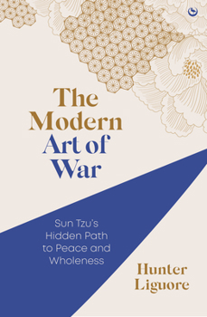 Paperback The Modern Art of War: Sun Tzu's Hidden Path to Peace and Wholeness Book