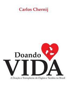 Paperback Doando Vida: A Doação E Transplante de Órgãos E Tecidos No Brasil [Portuguese] Book