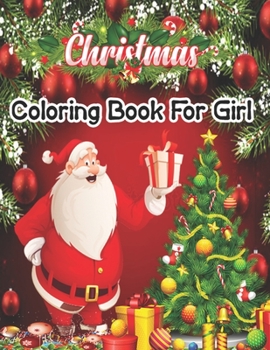 Coloring Christmas Book: Fun Children’s Christmas Gift or Present for Toddlers & Kids - 50 Beautiful Pages to Color with Santa Claus, Reindeer, Snowmen & More!