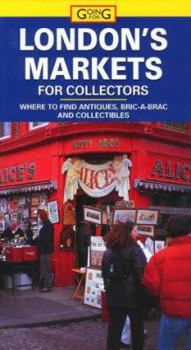 Hardcover London's Markets for Collectors: A Guide to Finding Antiques, Bric-A-Brac and Collectibles Book