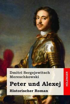Paperback Peter und Alexej: Historischer Roman [German] Book