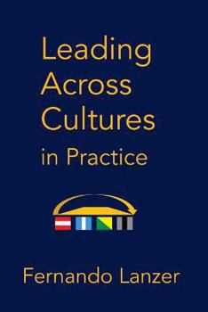 Paperback Leading Across Cultures in Practice Book