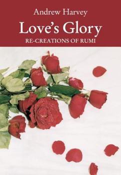 Paperback Love's Glory: Re-creations of Rumi Book