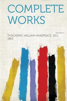 The Works of William Makepeace Thackeray, Volume 7