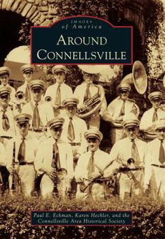 Around Connellsville - Book  of the Images of America: Pennsylvania