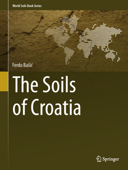 The Soils of Croatia - Book  of the World Soils Book Series