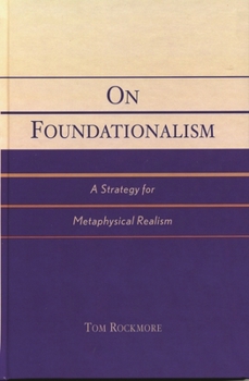 Hardcover On Foundationalism: A Strategy for Metaphysical Realism Book