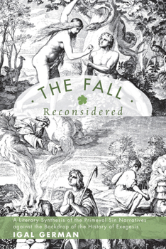 Paperback The Fall Reconsidered: A Literary Synthesis of the Primeval Sin Narratives Against the Backdrop of the History of Exegesis Book