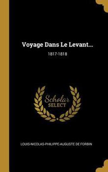 Hardcover Voyage Dans Le Levant...: 1817-1818 [French] Book