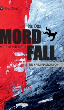 MORD kommt vor dem FALL - Book #1 of the Ebbelheim am Taunus