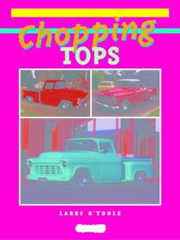 Paperback Chopping Tops: Practical Hot Rodder's Guide Book