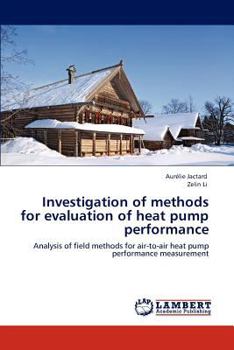 Investigation of methods for evaluation of heat pump performance: Analysis of field methods for air-to-air heat pump performance measurement
