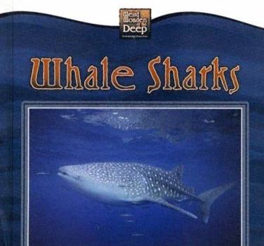 Whale Sharks (Weird Wonders of the Deep) - Book  of the Weird Wonders of the Deep