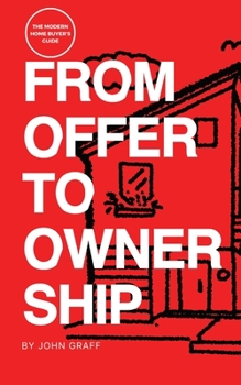 Paperback From Offer to Ownership: The Modern Home Buyer's Guide Book