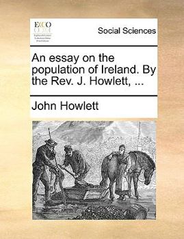 Paperback An Essay on the Population of Ireland. by the Rev. J. Howlett, ... Book