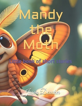Paperback Mandy the Moth: Little book of short stories Book