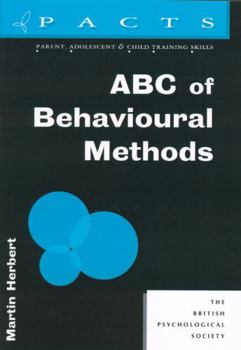 ABC of Behavioural Methods - Book #2 of the Parent, Adolescent and Child Training Skills