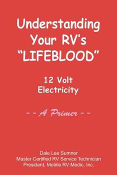 Paperback Understanding Your RV's "Lifeblood" Book