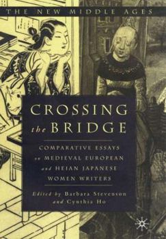 Hardcover Crossing the Bridge: Comparative Essays on Medieval European and Heian Japanese Women Writers Book