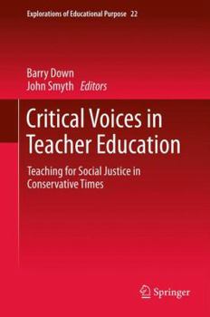 Paperback Critical Voices in Teacher Education: Teaching for Social Justice in Conservative Times Book