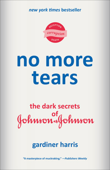 Paperback No More Tears: The Dark Secrets of Johnson & Johnson Book