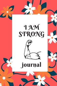 Paperback I Am Strong Journal: Lined notebook.Notebook, Journal, Diary, Doodle Book (120Pages, Blank, 6 x 9) Book