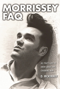Paperback Morrissey FAQ: All That's Left to Know about This Charming Man Book