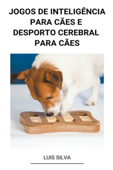 Paperback Jogos de Inteligência Para Cães e Desporto Cerebral Para Cães [Portuguese] Book