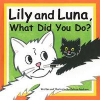 Paperback Lily and Luna, What Did You Do? Book