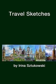 Paperback Travel Sketches: By Irina Sztukowski Book