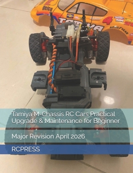Tamiya M-Chassis RC Cars Practical Upgrade & Maintenance for Beginner (RCPRESS Books on the RC Hobby)