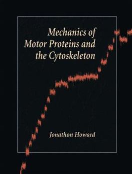 Hardcover Mechanics of Motor Proteins and the Cytoskeleton Book
