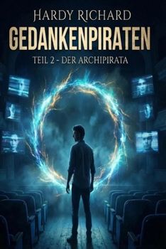 Gedankenpiraten: Teil 2 Der Archipirata (German Edition)