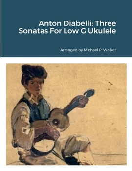 Paperback Anton Diabelli: Three Sonatas For Low G Ukulele Book