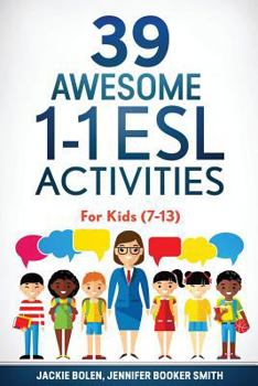 Paperback 39 Awesome 1-1 ESL Activities: For Kids (7-13) Book
