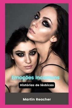 Paperback Emoções Incomuns: Histórias de lésbicas [Portuguese] Book