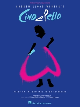Paperback Andrew Lloyd Webber's Cinderella: Piano/Vocal Selections Based on the Original Album Recording Book