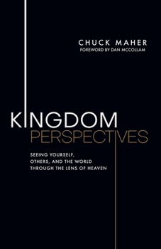 Paperback Kingdom Perspectives: Seeing Yourself, Others, and the World Through the Lens of Heaven Book